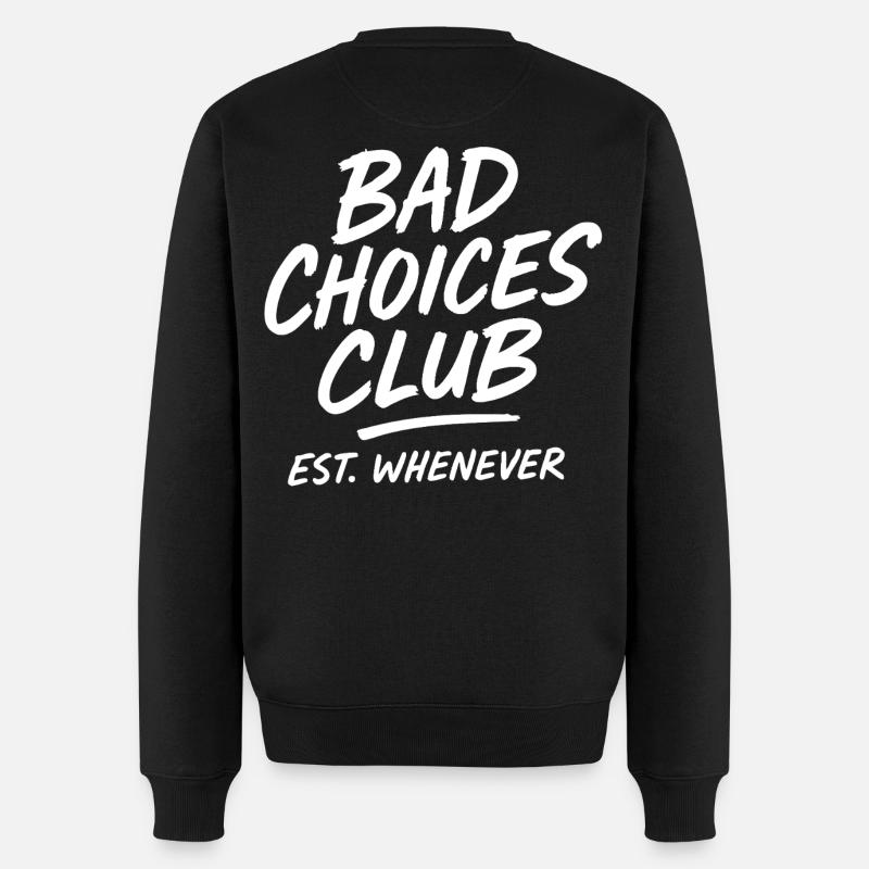 Bad Choices Club Est Whenever - Männer Premium Bio Pullover - Schwarz