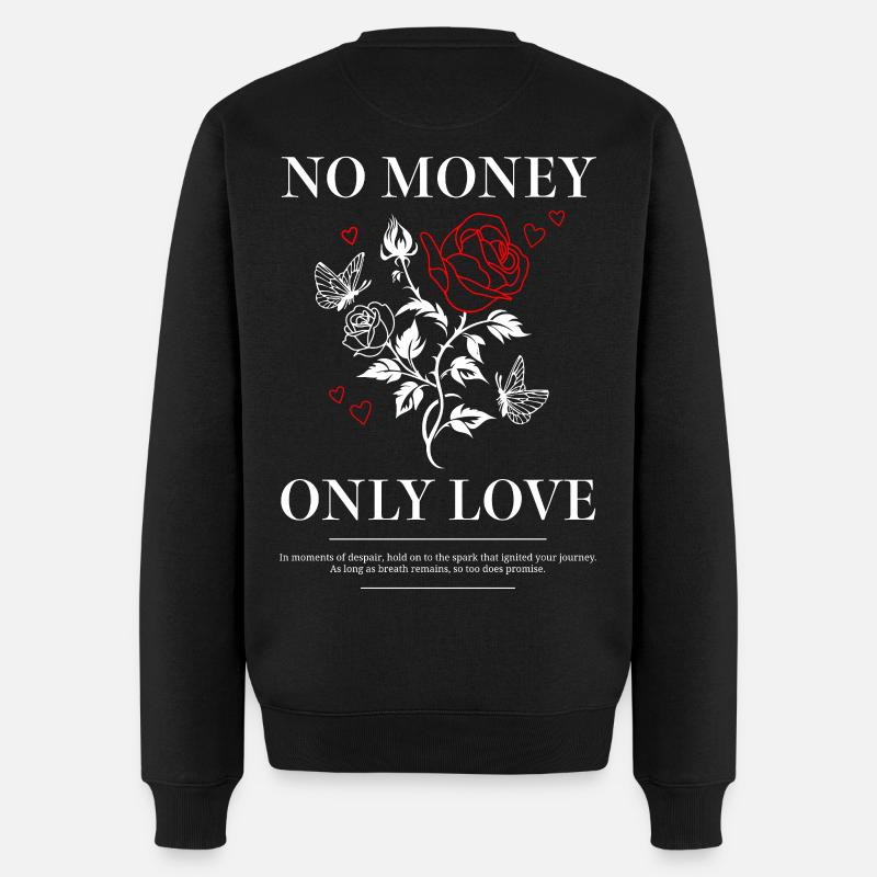 No Money Only Love – Romantisches Rosen-Design - Männer Premium Bio Pullover - Schwarz