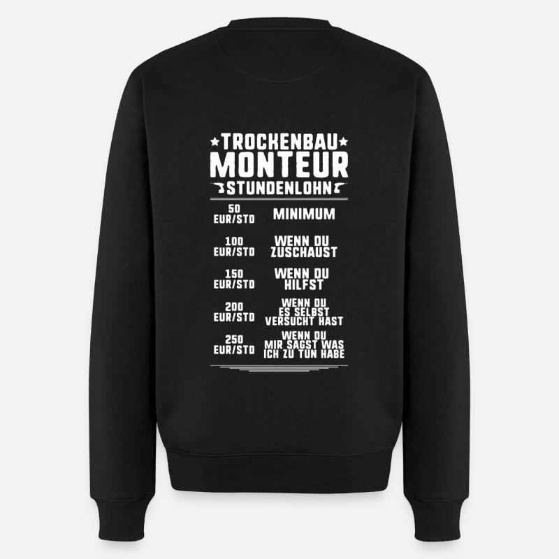 Trockenbaumonteur Trockenbau Drywaller - Männer Premium Bio Pullover - Schwarz