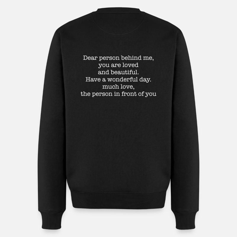 Dear person behind me, you are loved - Männer Premium Bio Pullover - Schwarz