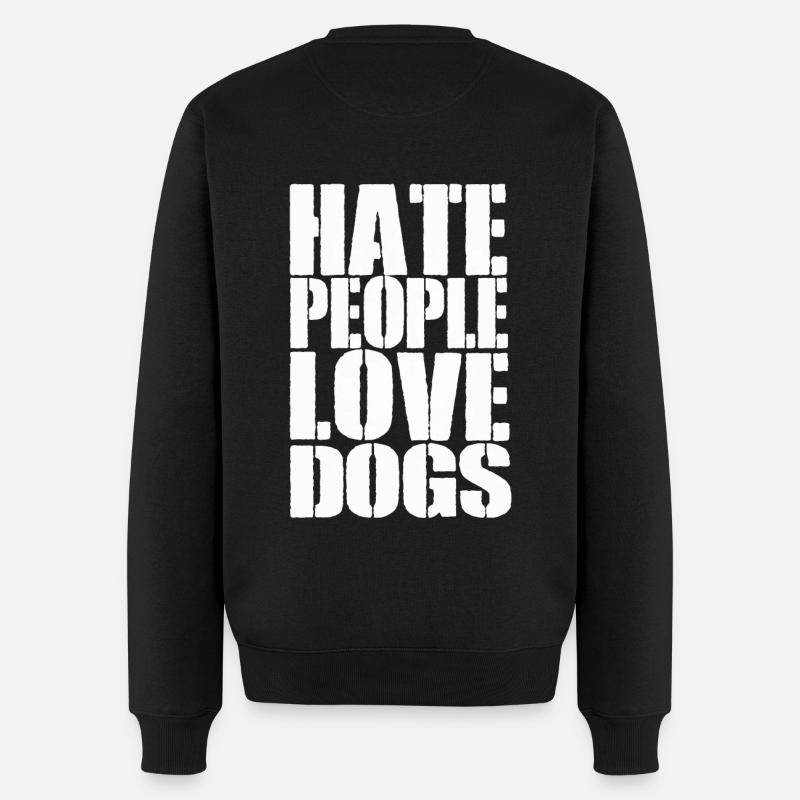 Hate People Love Dogs Hundespruch Hundesport IGP - Männer Premium Bio Pullover - Schwarz