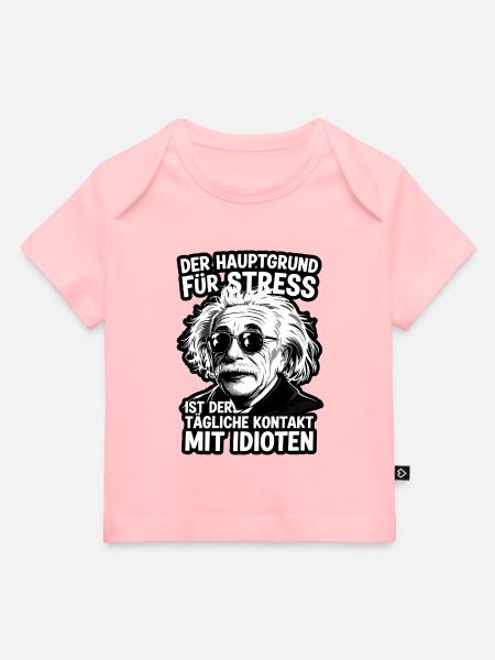 Einstein Zitat Stress Idioten Spruch - Baby Premium Organic T-Shirt - Rosa