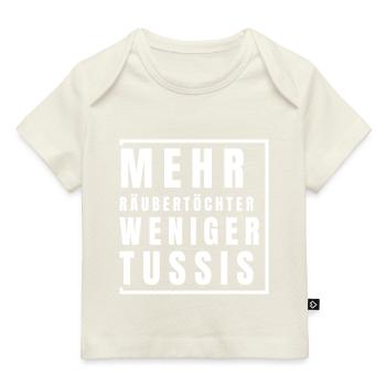 Mehr Räubertöchter weniger Tussis - Baby Premium Organic T-Shirt - Naturweiß - Vorne