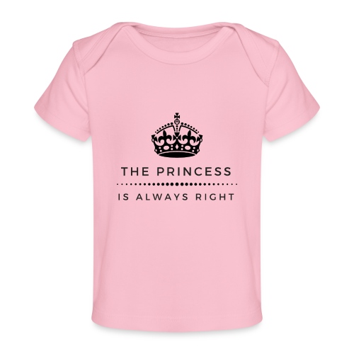 THE PRINCESS IS ALWAYS RIGHT - Baby Bio-T-Shirt