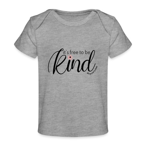 Amy's 'Free to be Kind' design (black txt) - Organic Baby T-Shirt