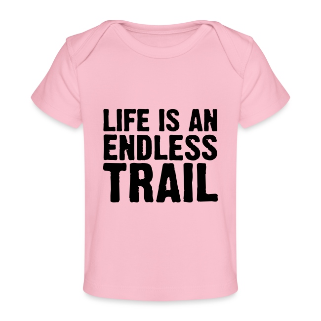 Life is an endless trail