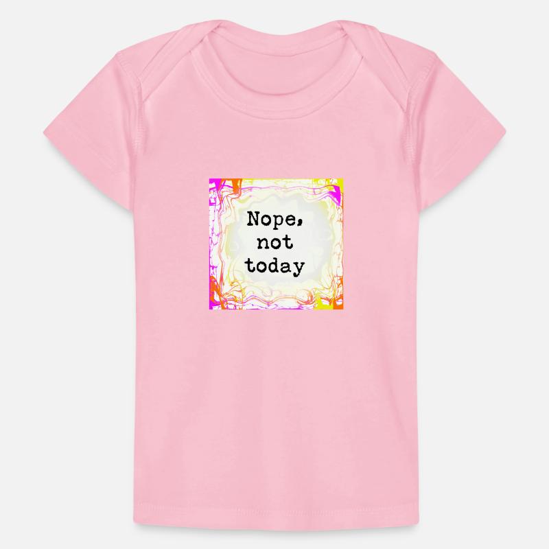 Not today Baby Premium Organic T-shirt