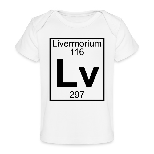Livermorium (Lv) (element 116) - Organic Baby T-Shirt
