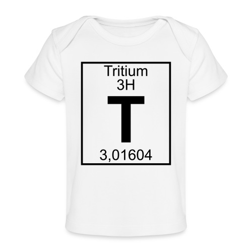 T (tritium) - Element 3H - pfll - Organic Baby T-Shirt