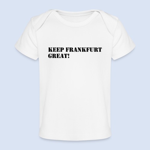 Keep Frankfurt Great #Supporter #Fans #Trump - Baby Bio-T-Shirt