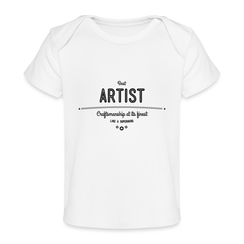 Bester Künstler - Handwerkskunst vom Feinsten, wie - Baby Bio-T-Shirt