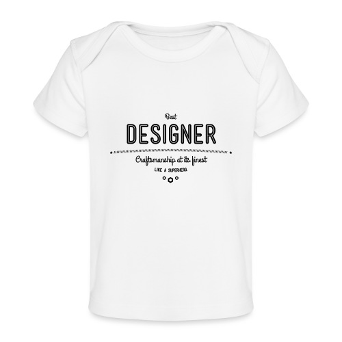 Bester Designer - Handwerkskunst vom Feinsten, wie - Baby Bio-T-Shirt