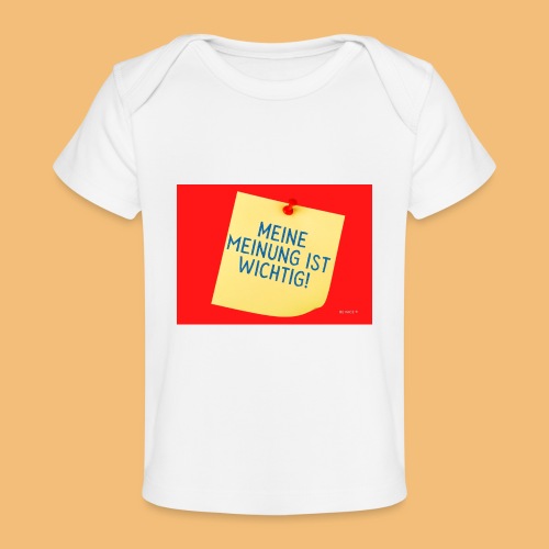 MEINE MEINUNG IST WICHTIG - Baby Bio-T-Shirt