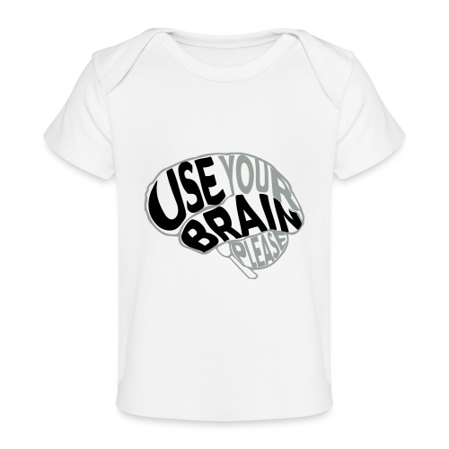 Use your brain - Maglietta ecologica per neonato