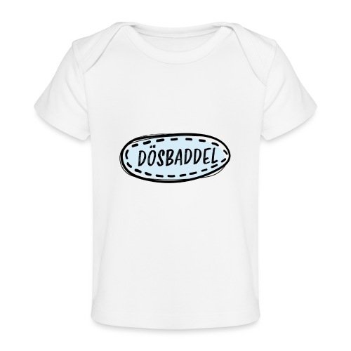 Dösbaddel - Baby Bio-T-Shirt
