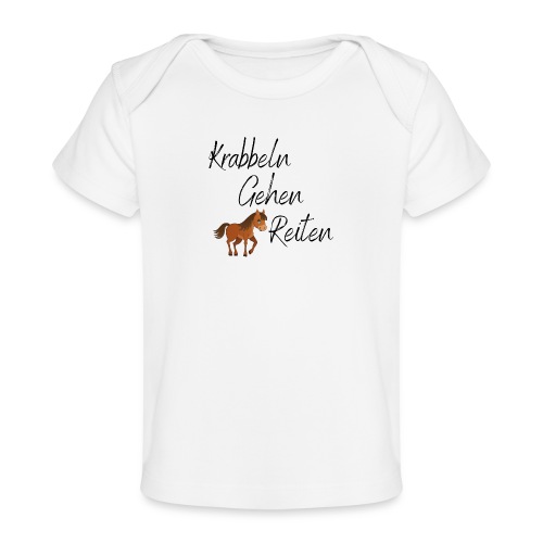 krabbeln gehen reiten - Baby Bio-T-Shirt