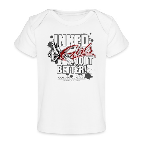 inked girls do it better - Baby Bio-T-Shirt