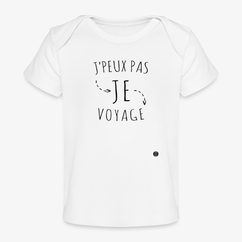 Design Je peux pas Je voyage Collection officielle - T-shirt bio Bébé