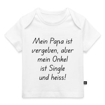 Mein Papa ist vergeben, aber mein Onkel ist Single - Baby Premium Organic T-Shirt - Weiß - Vorne