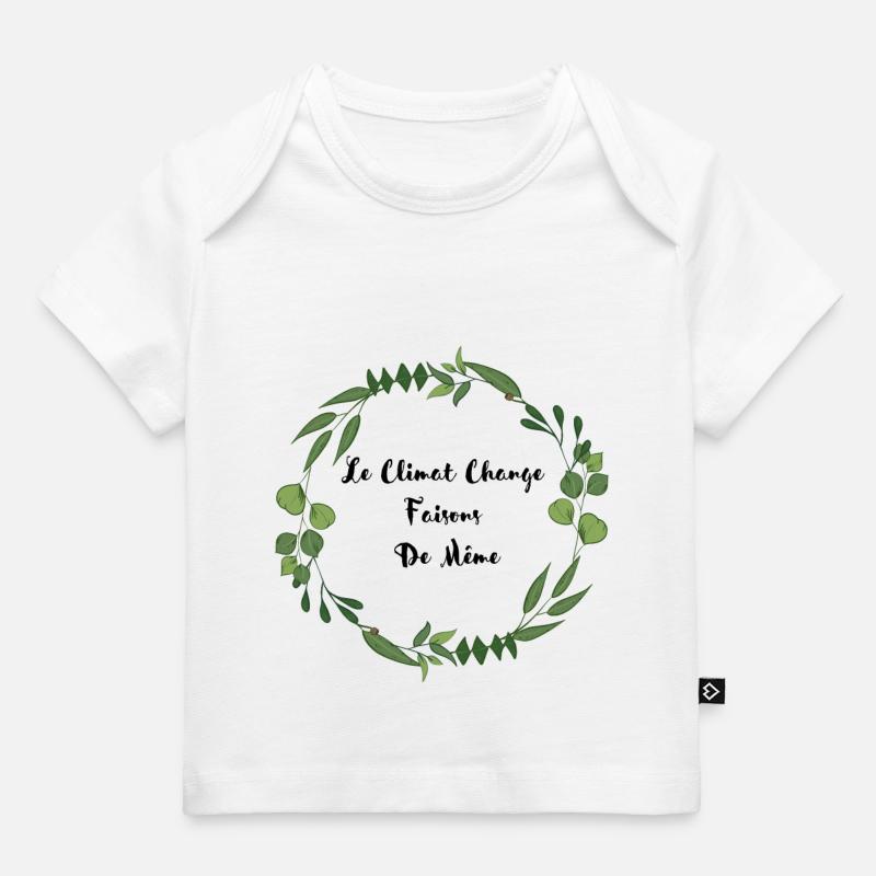 Le Climat Change Faisons De Même - T-shirt Premium bébé bio - blanc