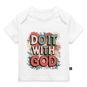 Do it with God - cooles christliches Geschenk - Baby Premium Organic T-Shirt - Weiß - Vorne