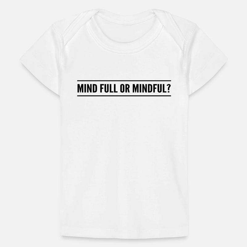 mind full or mindful? Baby Premium Organic T-shirt