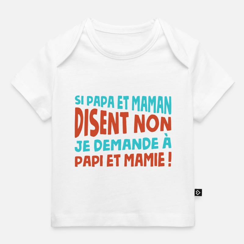 Si papa et maman disent non ! - T-shirt Premium bébé bio - blanc