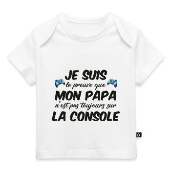 Preuve que Papa n'est pas toujours sur la console - T-shirt Premium bébé bio - blanc - Devant