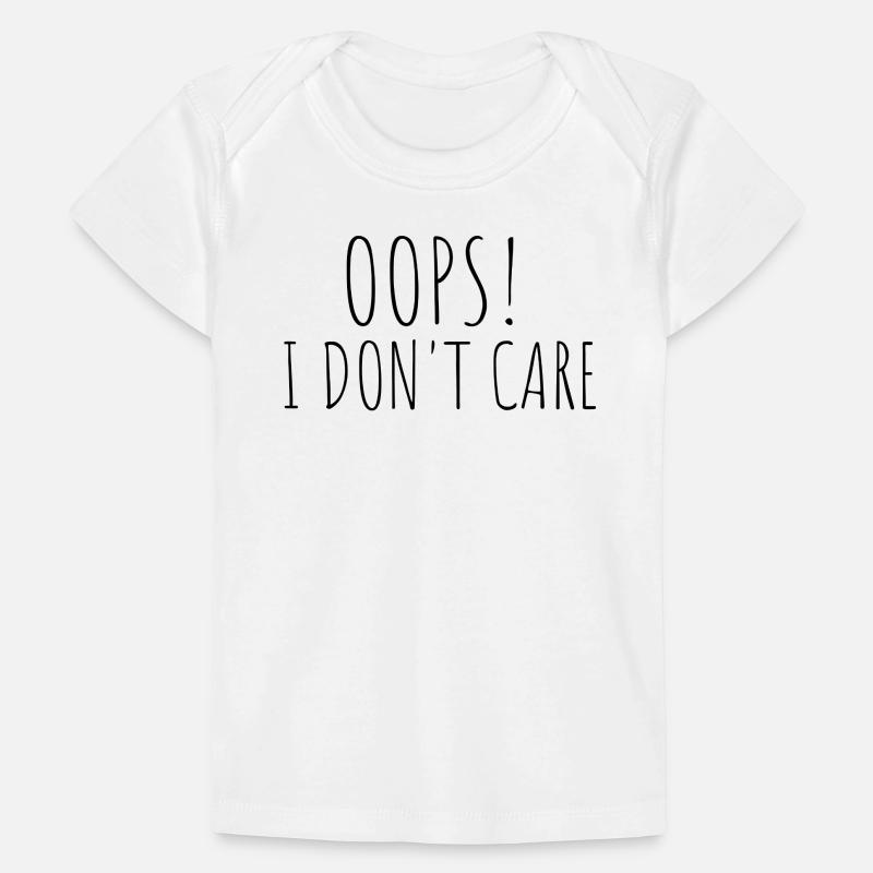 Oops! I do not care Baby Premium Organic T-shirt