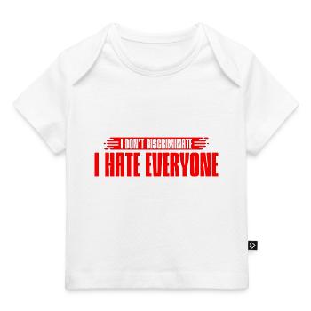 I Don't Discriminate I Hate Everyone 7 - Baby Premium Organic T-shirt - white - Front