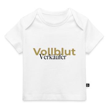 Vollblut Verkäufer Spruch - Baby Premium Organic T-Shirt - Weiß - Vorne