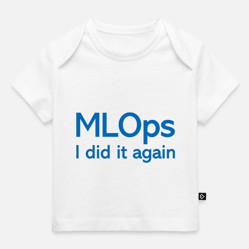 MLOps Je l’ai refait - T-shirt Premium bébé bio - blanc
