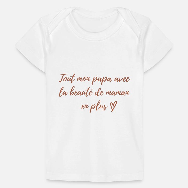 Tout mon papa avec la beauté de maman en plus T-shirt Premium bébé bio
