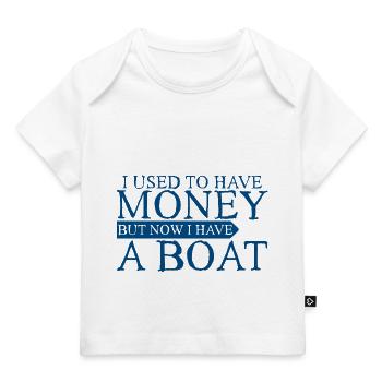 I Used To Have Money But Now I Have A Boat 3 - Baby Premium Organic T-Shirt - Weiß - Vorne