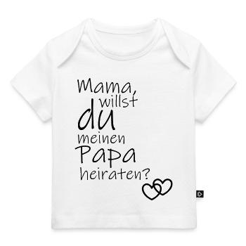 Mama, willst du meinen Papa heiraten? - Baby Premium Organic T-Shirt - Weiß - Vorne