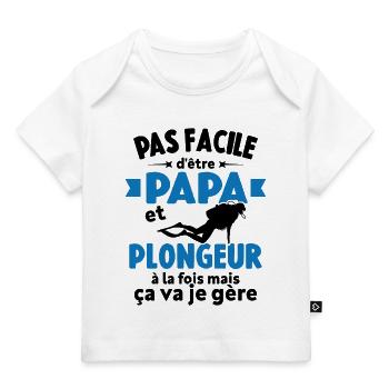 Pas Facile D'être Papa Et Plongeur A La Fois - T-shirt Premium bébé bio - blanc - Devant