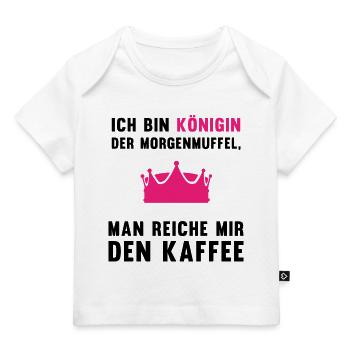 Kaffee-Königin Morgenmuffel Geschenk - Baby Premium Organic T-Shirt - Weiß - Vorne