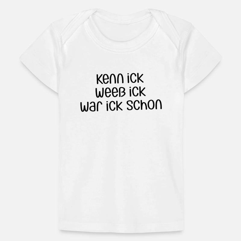 Kenn ick weeß ick war ick schon | Berliner Dialekt Baby Premium Organic T-Shirt