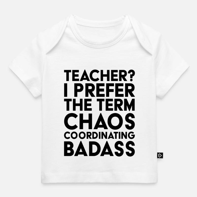 Prof? Badass coordonnant le chaos - T-shirt Premium bébé bio - blanc