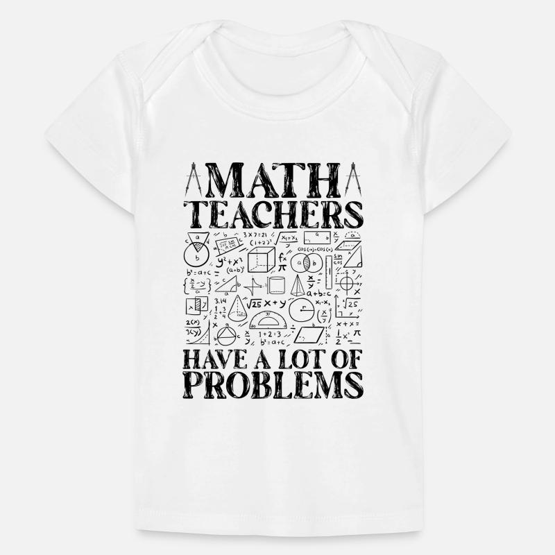 Les professeurs de mathématiques ont beaucoup de problèmes T-shirt Premium bébé bio
