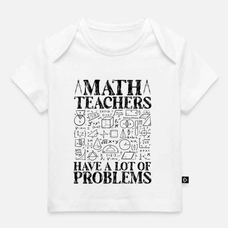 Les professeurs de mathématiques ont beaucoup de problèmes - T-shirt Premium bébé bio - blanc