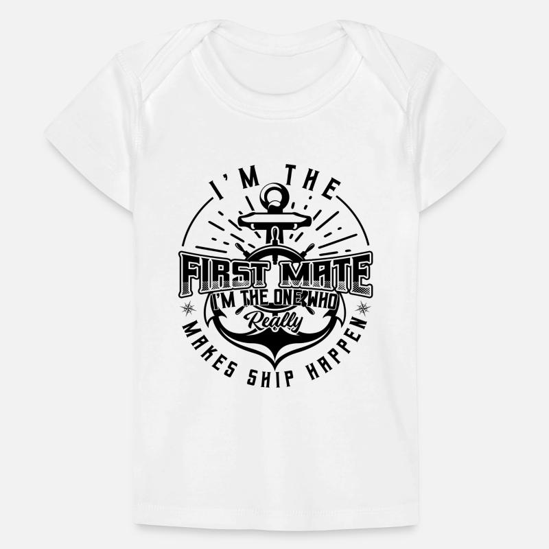 I'm The First Mate Makes Ship Happen Boaters Baby Premium Organic T-shirt