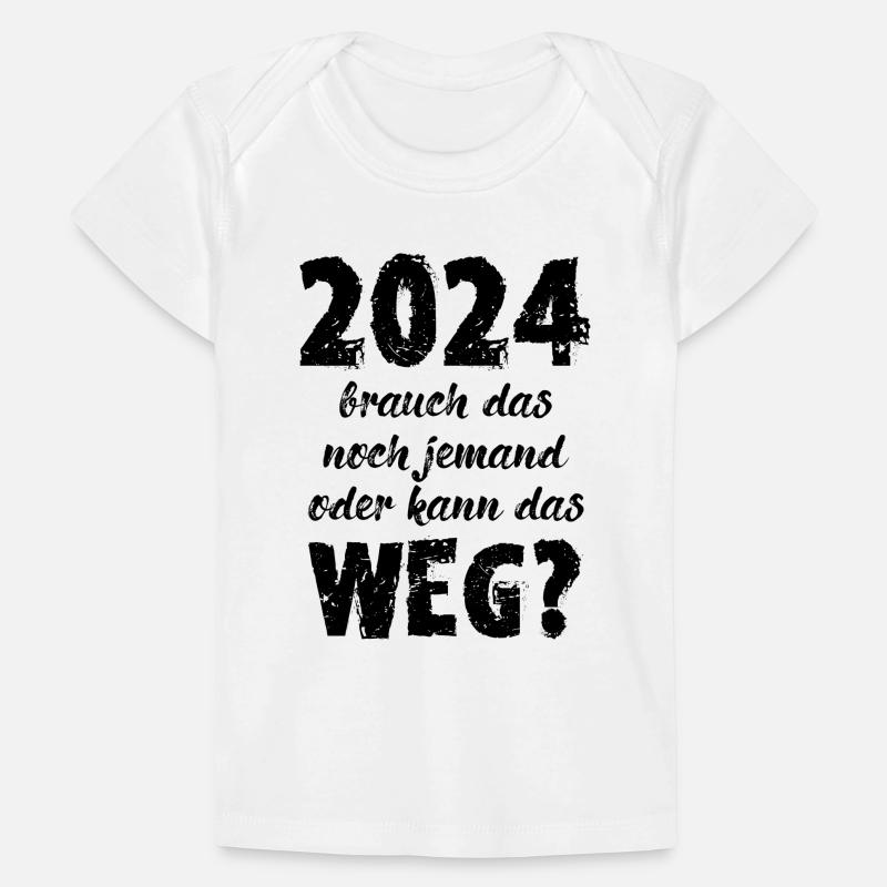 2024 Brauch Das Noch Jemand Oder Kann Das Weg Fun Baby Premium Organic T-Shirt