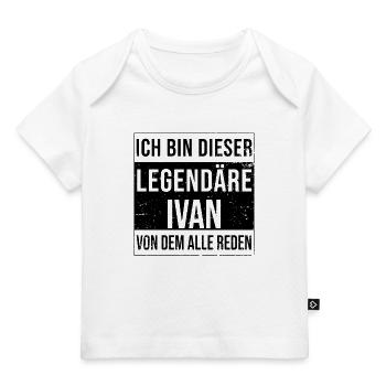 Ich bin dieser legendäre für Ivan - Baby Premium Organic T-Shirt - Weiß - Vorne