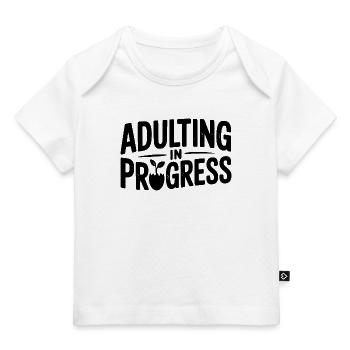Adulting in Progress - Baby Premium Organic T-shirt - white - Front
