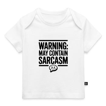 Warning May Contain Sarcasm - Baby Premium Organic T-shirt - white - Front