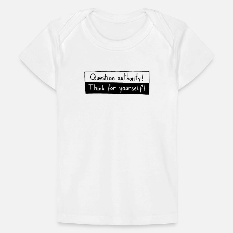 Question authority! Think for yourself! Baby Premium Organic T-Shirt