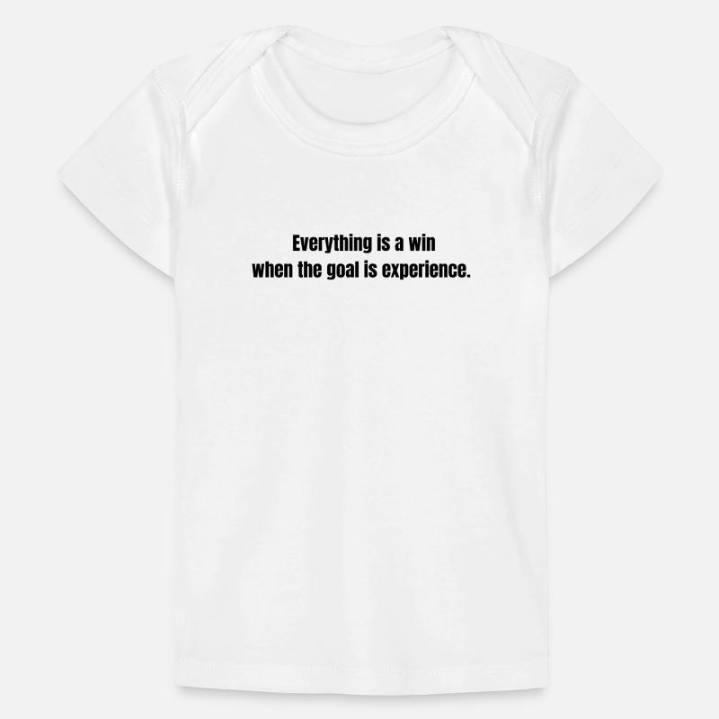 Everything is a Win – Experience Quote Baby Premium Organic T-Shirt