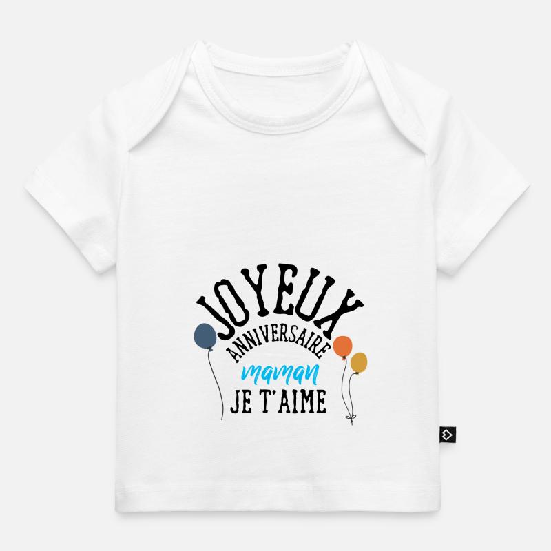 Joyeux anniversaire maman - T-shirt Premium bébé bio - blanc