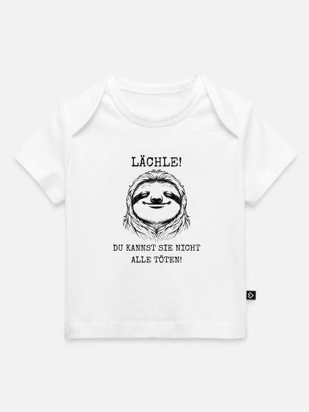 Lächle - Du kannst sie nicht alle töten! Faultier - Baby Premium Organic T-Shirt - Weiß